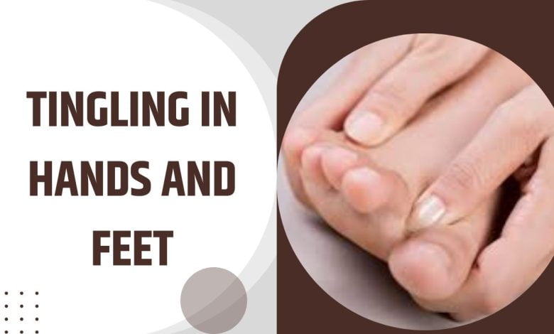tingling in hands and feet: हाथों और पैरों में झुनझुनी के कारण और घरेलू उपाय